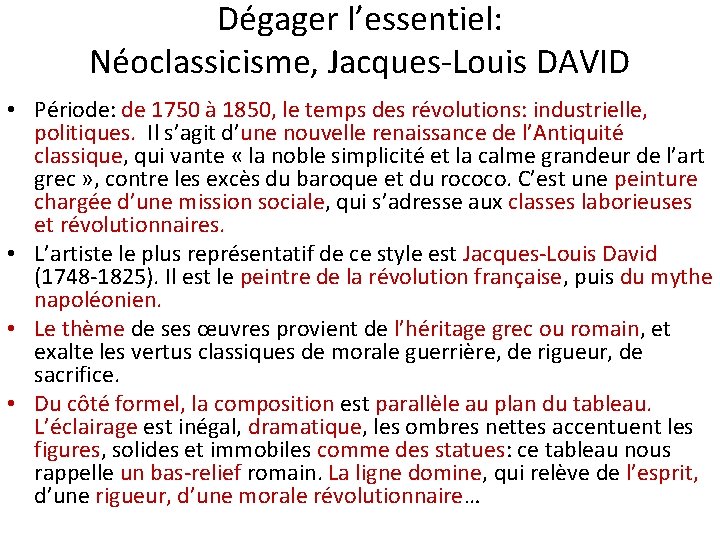 Dégager l’essentiel: Néoclassicisme, Jacques-Louis DAVID • Période: de 1750 à 1850, le temps des