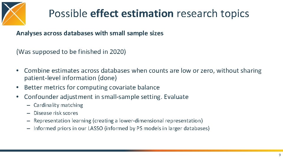 Possible effect estimation research topics Analyses across databases with small sample sizes (Was supposed