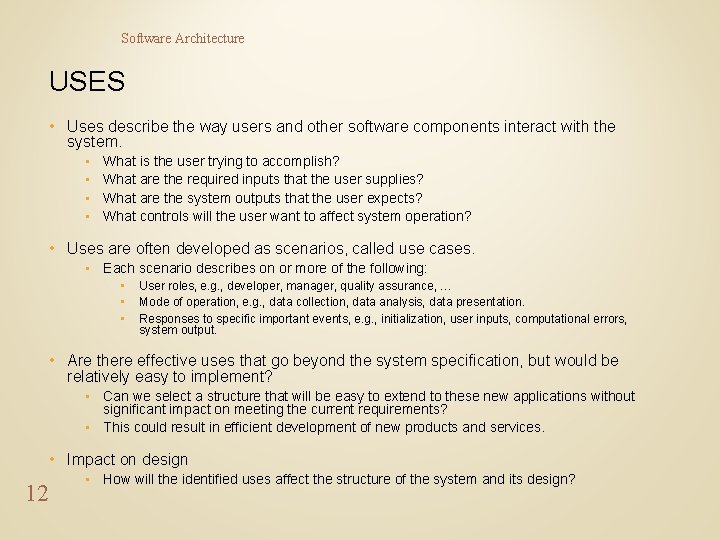 Software Architecture USES • Uses describe the way users and other software components interact