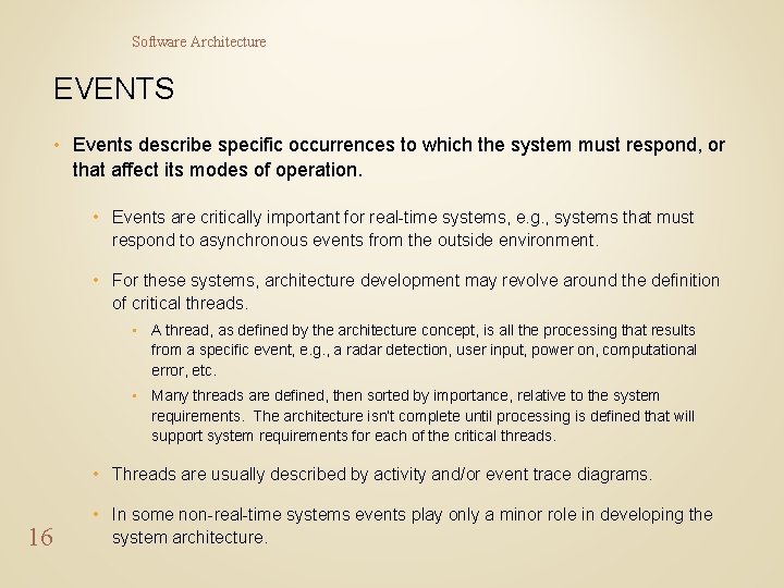 Software Architecture EVENTS • Events describe specific occurrences to which the system must respond,