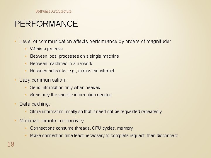 Software Architecture PERFORMANCE • Level of communication affects performance by orders of magnitude: •