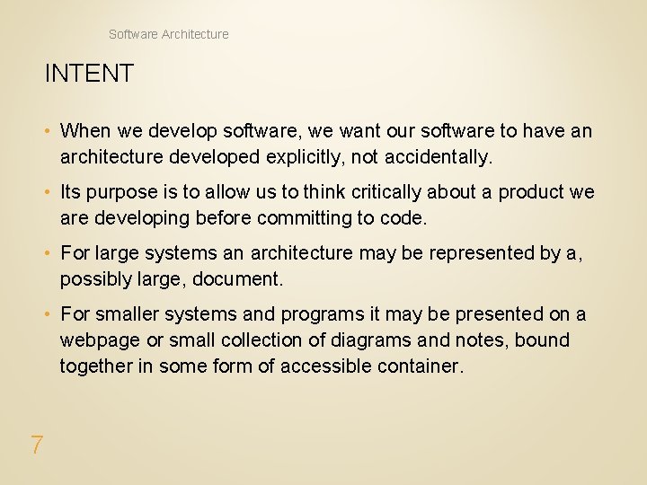 Software Architecture INTENT • When we develop software, we want our software to have