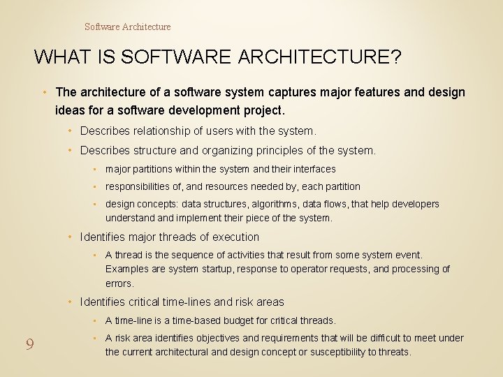 Software Architecture WHAT IS SOFTWARE ARCHITECTURE? • The architecture of a software system captures