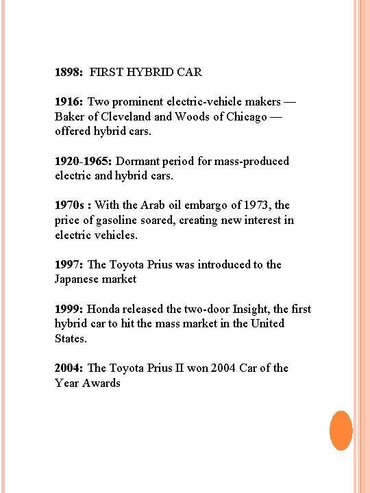 1898: FIRST HYBRID CAR 1916: Two prominent electric-vehicle makers — Baker of Cleveland Woods