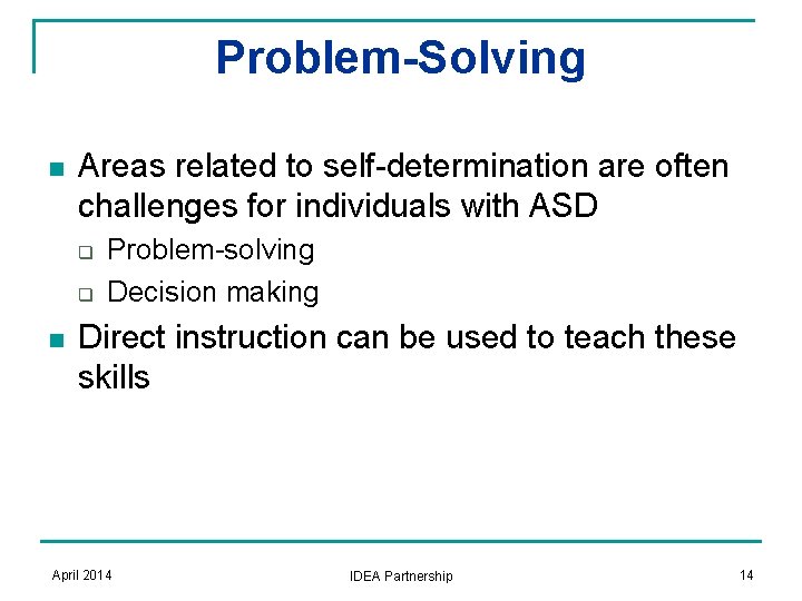 Problem-Solving n Areas related to self-determination are often challenges for individuals with ASD q