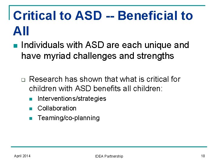 Critical to ASD -- Beneficial to All n Individuals with ASD are each unique