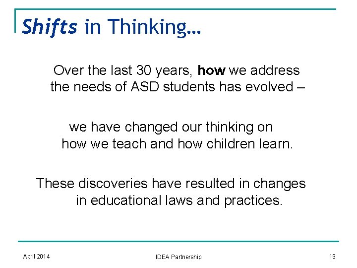 Shifts in Thinking… Over the last 30 years, how we address the needs of