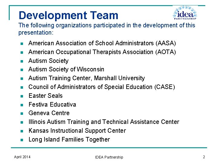 Development Team The following organizations participated in the development of this presentation: n n