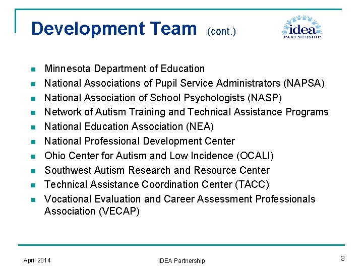 Development Team n n n n n (cont. ) Minnesota Department of Education National