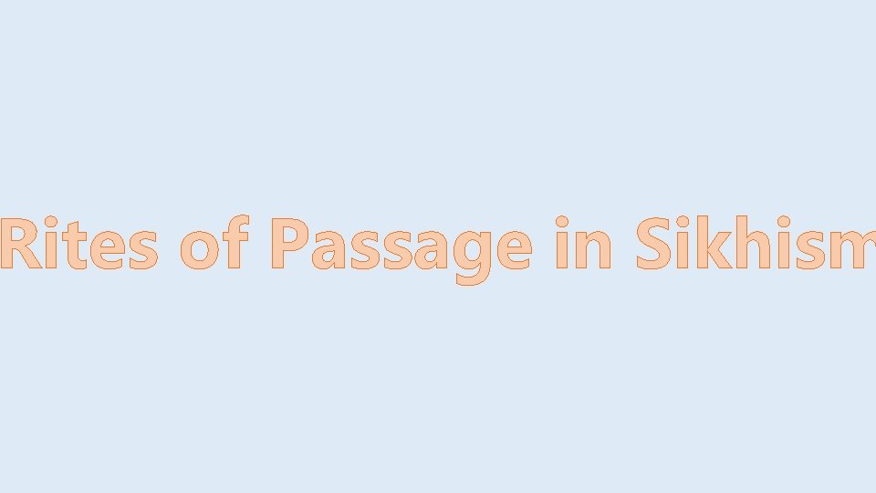 Rites of Passage in Sikhism 
