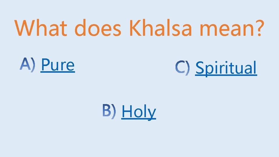 What does Khalsa mean? Pure Spiritual Holy 