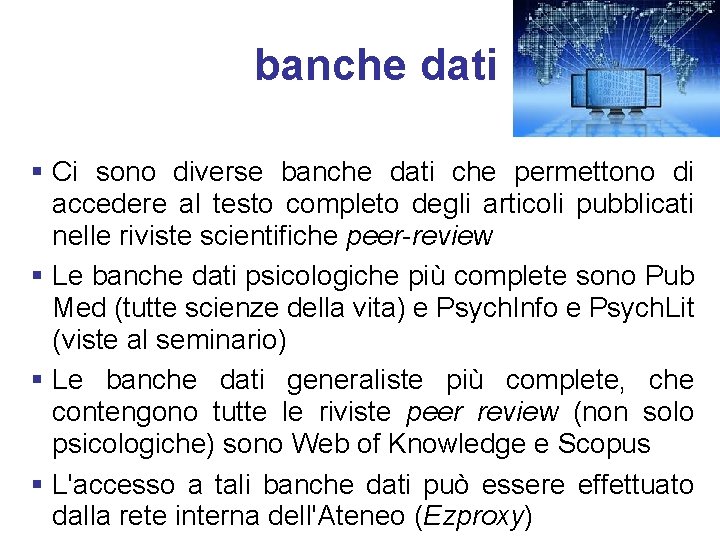 banche dati § Ci sono diverse banche dati che permettono di accedere al testo