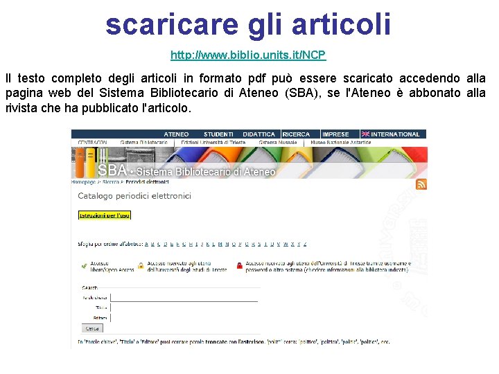 scaricare gli articoli http: //www. biblio. units. it/NCP Il testo completo degli articoli in