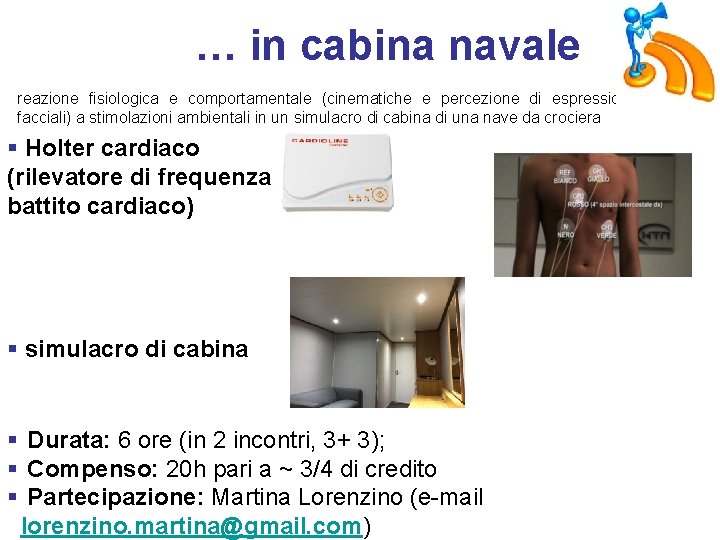 … in cabina navale reazione fisiologica e comportamentale (cinematiche e percezione di espressioni facciali)