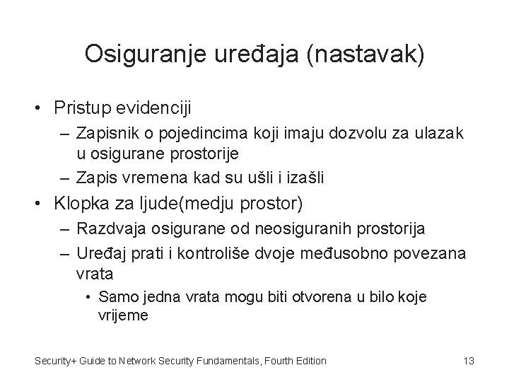 Osiguranje uređaja (nastavak) • Pristup evidenciji – Zapisnik o pojedincima koji imaju dozvolu za