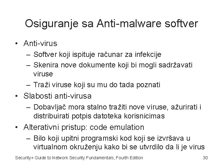 Osiguranje sa Anti-malware softver • Anti-virus – Softver koji ispituje računar za infekcije –