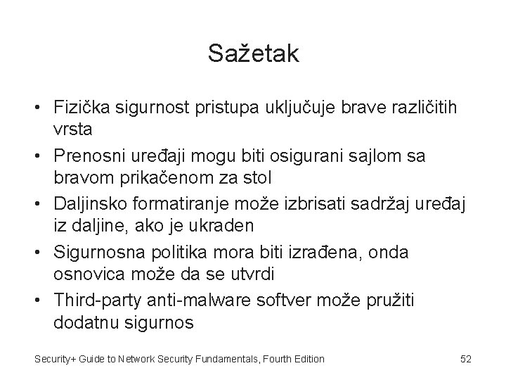 Sažetak • Fizička sigurnost pristupa uključuje brave različitih vrsta • Prenosni uređaji mogu biti