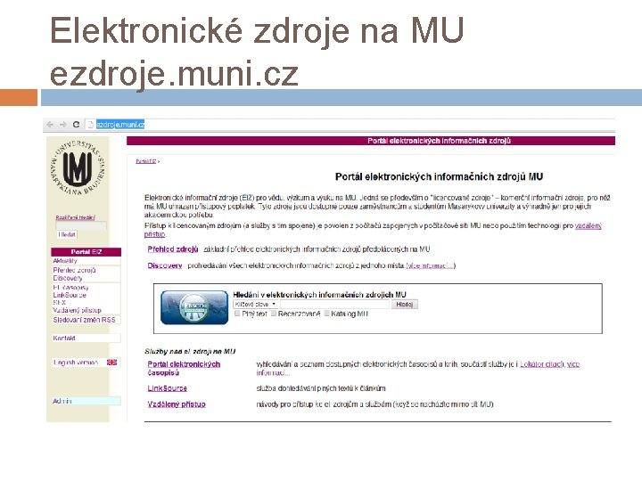 Elektronické zdroje na MU ezdroje. muni. cz 