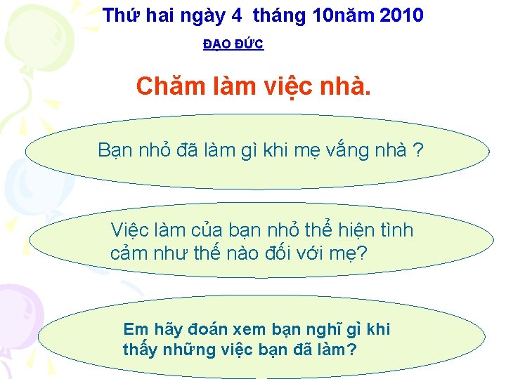 Thứ hai ngày 4 tháng 10 năm 2010 ĐẠO ĐỨC Chăm làm việc nhà.