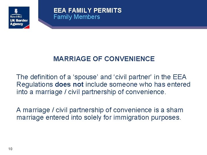 EEA FAMILY PERMITS Family Members MARRIAGE OF CONVENIENCE The definition of a ‘spouse’ and