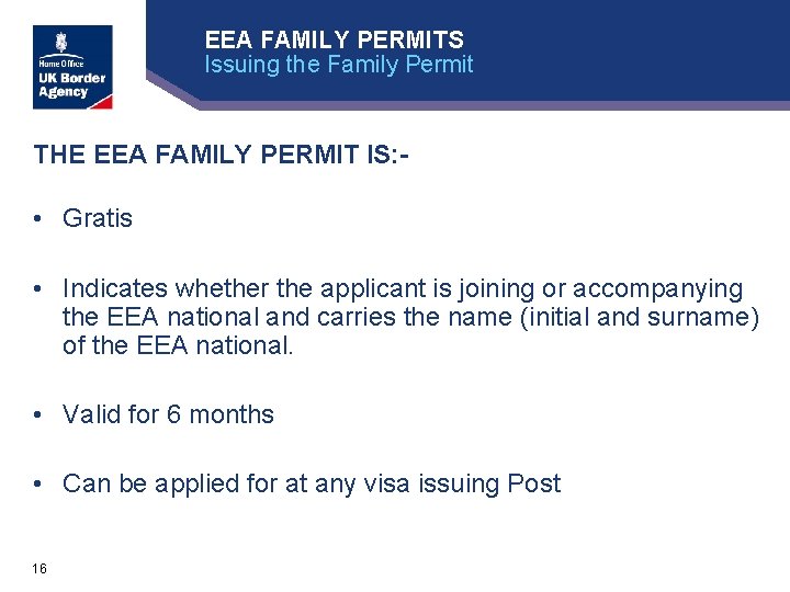 EEA FAMILY PERMITS Issuing the Family Permit THE EEA FAMILY PERMIT IS: - •