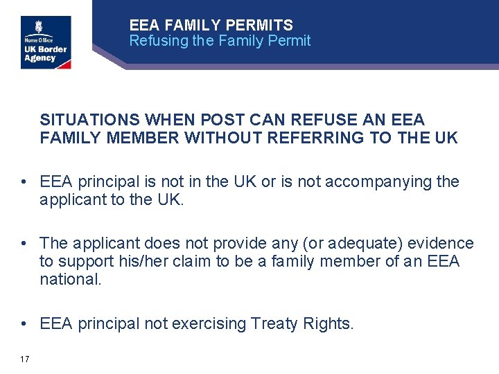 EEA FAMILY PERMITS Refusing the Family Permit SITUATIONS WHEN POST CAN REFUSE AN EEA