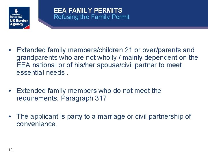 EEA FAMILY PERMITS Refusing the Family Permit • Extended family members/children 21 or over/parents