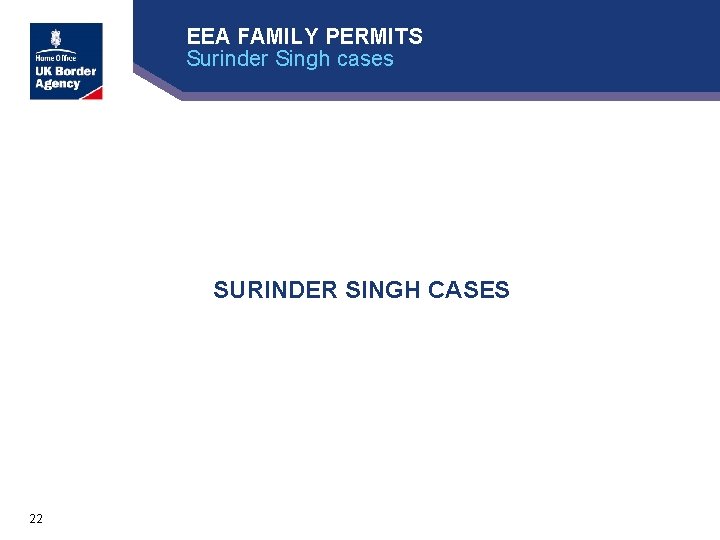 EEA FAMILY PERMITS Surinder Singh cases SURINDER SINGH CASES 22 
