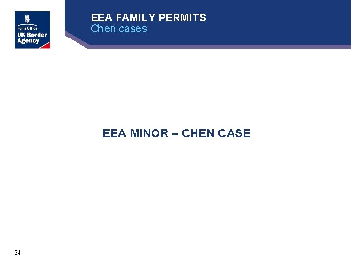 EEA FAMILY PERMITS Chen cases EEA MINOR – CHEN CASE 24 