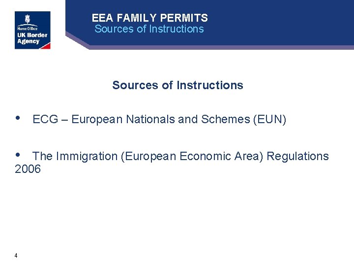 EEA FAMILY PERMITS Sources of Instructions • • ECG – European Nationals and Schemes
