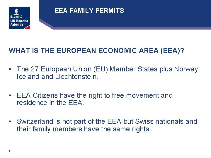 EEA FAMILY PERMITS WHAT IS THE EUROPEAN ECONOMIC AREA (EEA)? • The 27 European