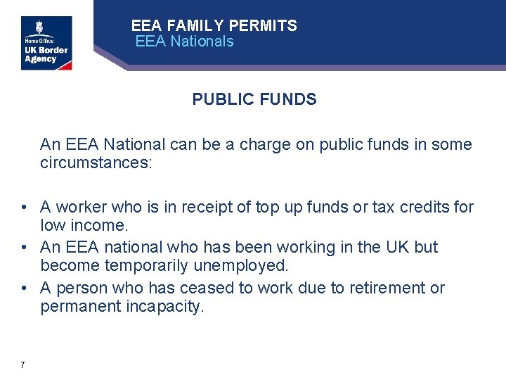 EEA FAMILY PERMITS EEA Nationals PUBLIC FUNDS An EEA National can be a charge