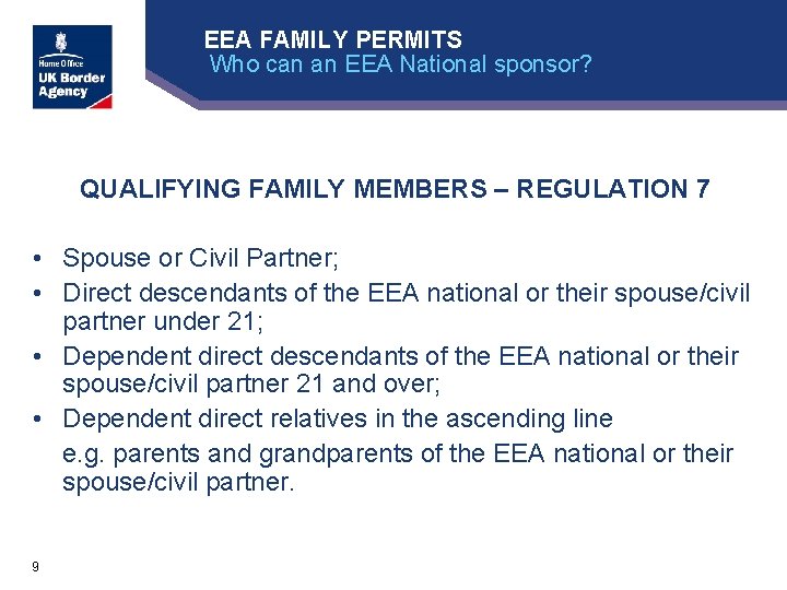 EEA FAMILY PERMITS Who can an EEA National sponsor? QUALIFYING FAMILY MEMBERS – REGULATION