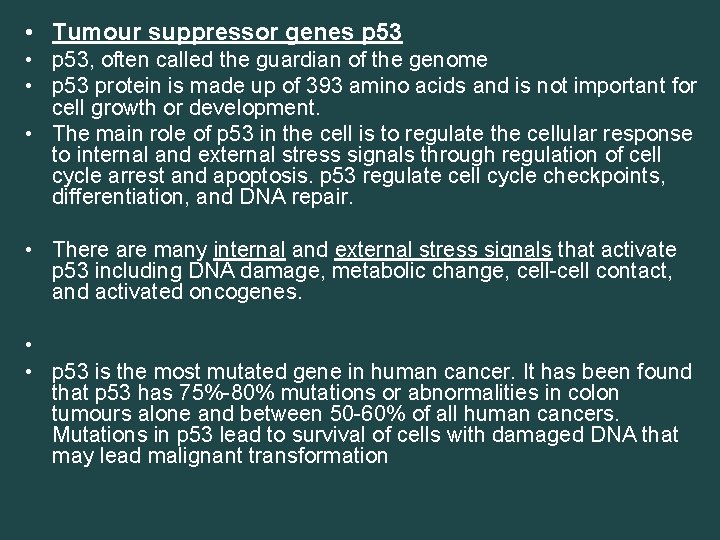  • Tumour suppressor genes p 53 • p 53, often called the guardian