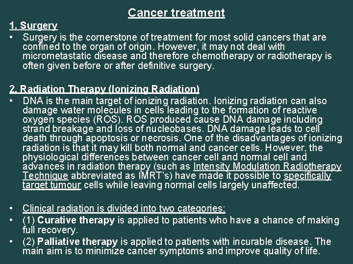 Cancer treatment 1. Surgery • Surgery is the cornerstone of treatment for most solid
