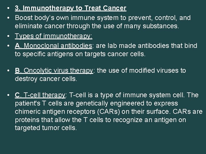  • 3. Immunotherapy to Treat Cancer • Boost body’s own immune system to