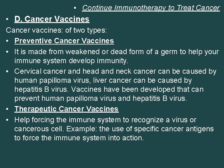  • Continue Immunotherapy to Treat Cancer • D. Cancer Vaccines Cancer vaccines: of