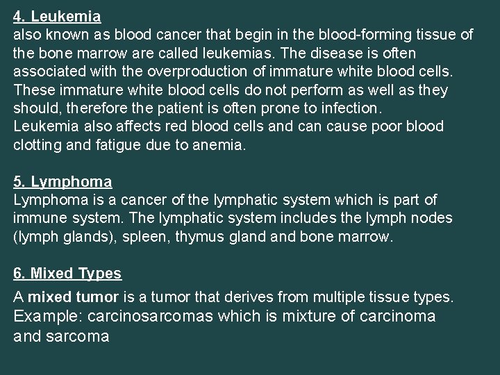 4. Leukemia also known as blood cancer that begin in the blood-forming tissue of