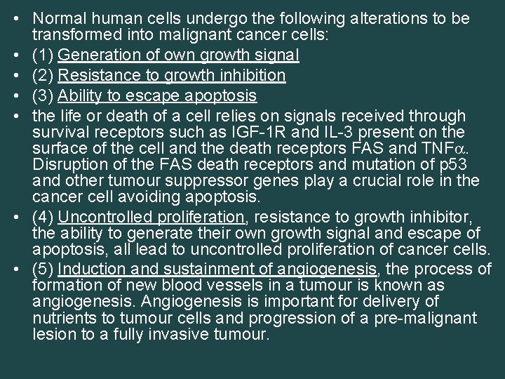  • Normal human cells undergo the following alterations to be transformed into malignant