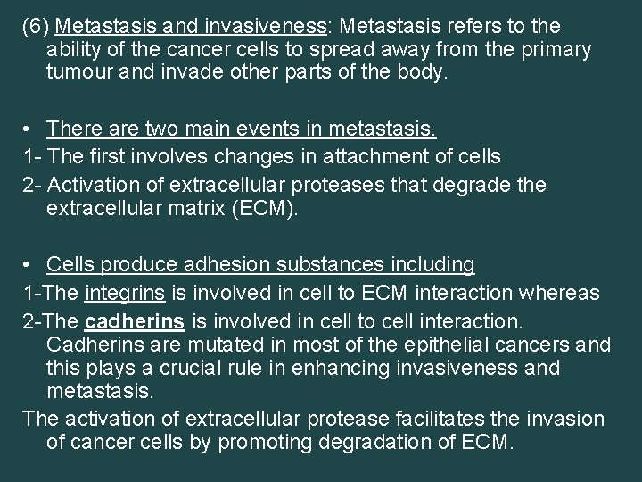 (6) Metastasis and invasiveness: Metastasis refers to the ability of the cancer cells to