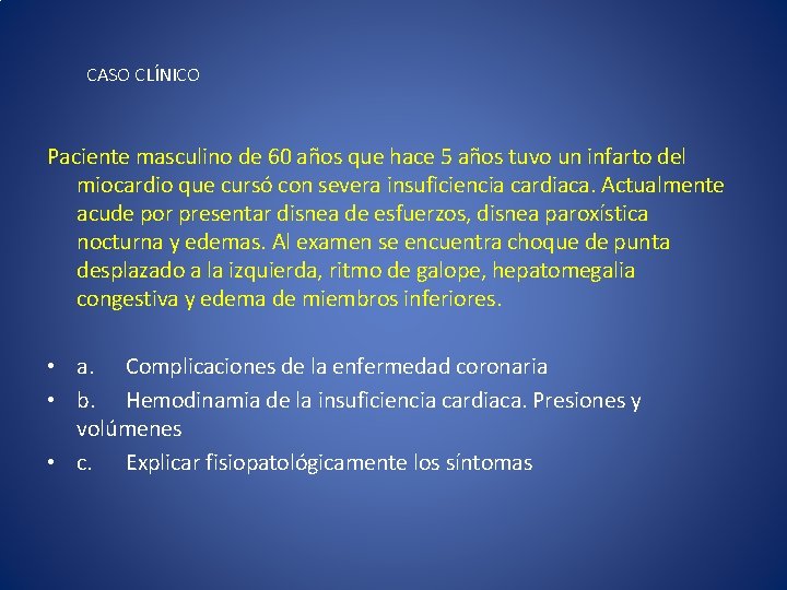 CASO CLÍNICO Paciente masculino de 60 años que hace 5 años tuvo un infarto