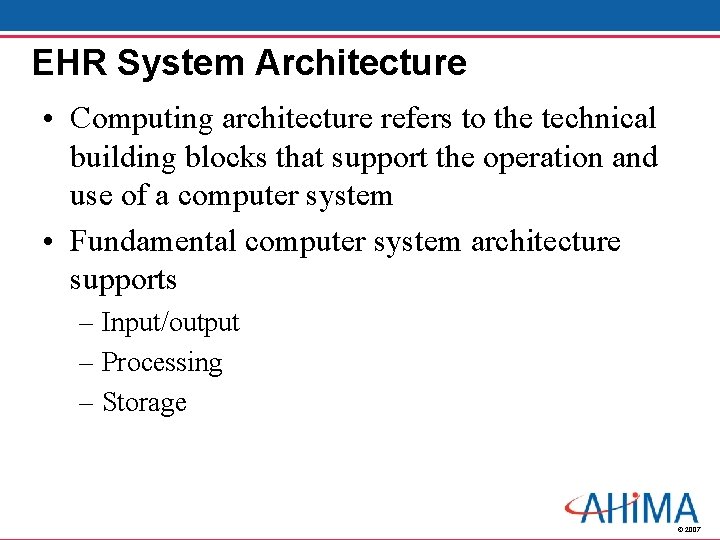 EHR System Architecture • Computing architecture refers to the technical building blocks that support