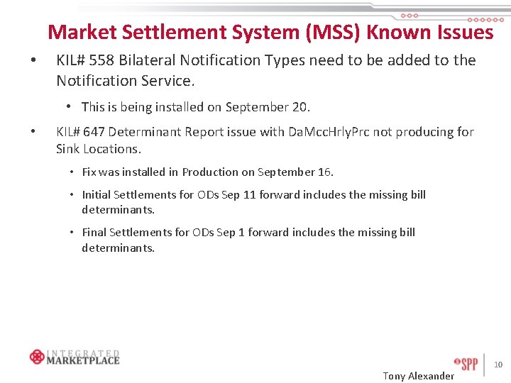 Market Settlement System (MSS) Known Issues • KIL# 558 Bilateral Notification Types need to