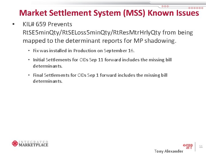 Market Settlement System (MSS) Known Issues • KIL# 659 Prevents Rt. SE 5 min.