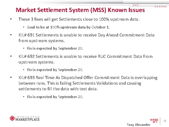 Market Settlement System (MSS) Known Issues • These 3 fixes will get Settlements close