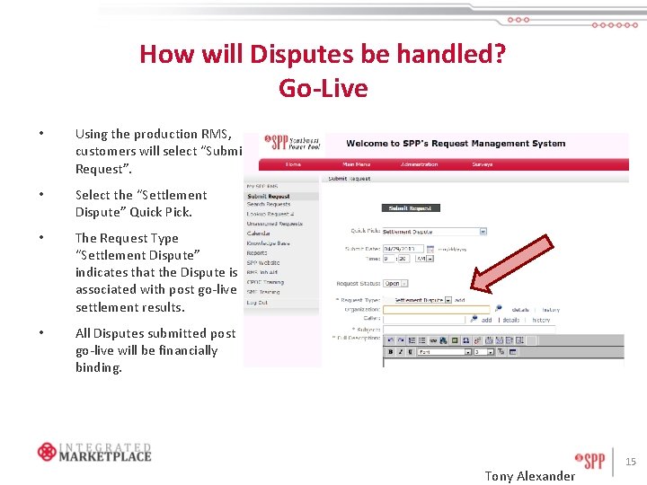 How will Disputes be handled? Go-Live • Using the production RMS, customers will select