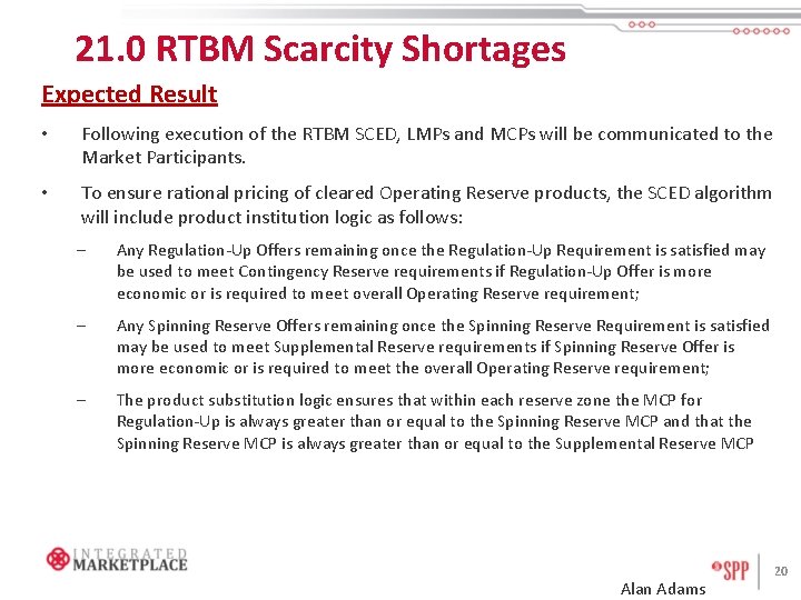 21. 0 RTBM Scarcity Shortages Expected Result • Following execution of the RTBM SCED,