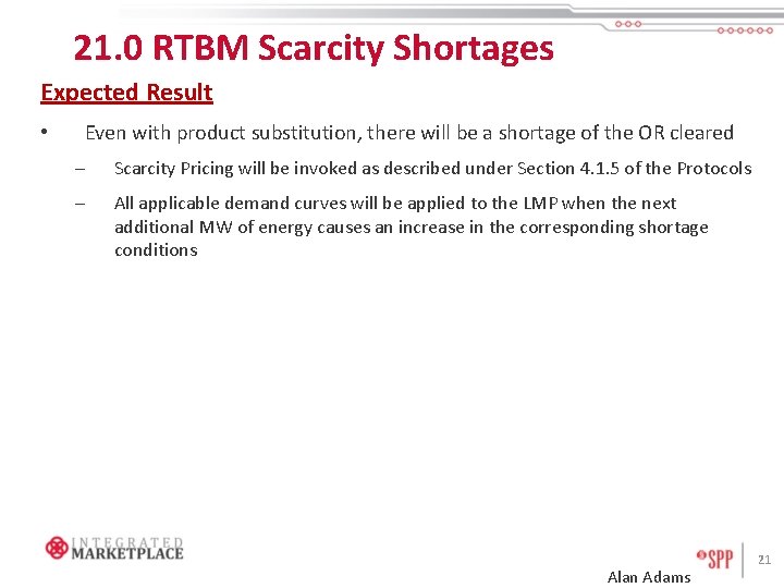 21. 0 RTBM Scarcity Shortages Expected Result • Even with product substitution, there will