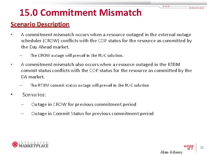 15. 0 Commitment Mismatch Scenario Description • A commitment mismatch occurs when a resource
