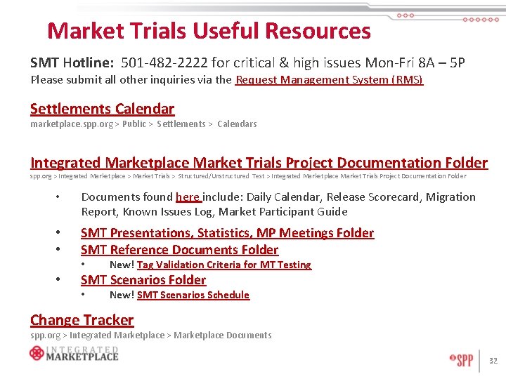 Market Trials Useful Resources SMT Hotline: 501 -482 -2222 for critical & high issues